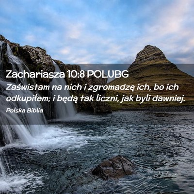 Picture 02 - Zachariasza 10:8 POLUBG - Zaświstam na nich i zgromadzę ich, bo ich - Bible Verse Picture