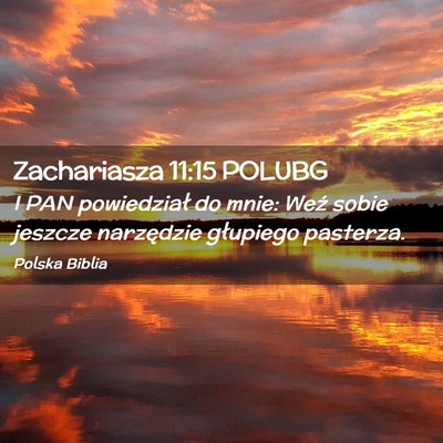 Picture 02 - Zachariasza 11:15 POLUBG - I PAN powiedział do mnie: Weź sobie jeszcze - Bible Verse Picture