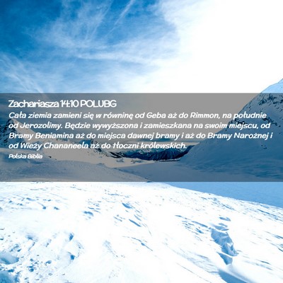 Picture 02 - Zachariasza 14:10 POLUBG - Cała ziemia zamieni się w równinę od Geba aż - Bible Verse Picture