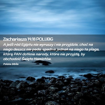 Picture 02 - Zachariasza 14:18 POLUBG - A jeśli ród Egiptu nie wyruszy i nie przyjdzie, - Bible Verse Picture