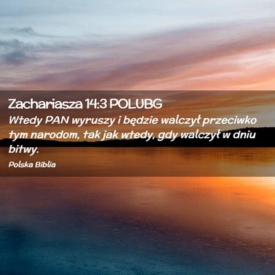 Picture 02 - Zachariasza 14:3 POLUBG - Wtedy PAN wyruszy i będzie walczył przeciwko - Bible Verse Picture
