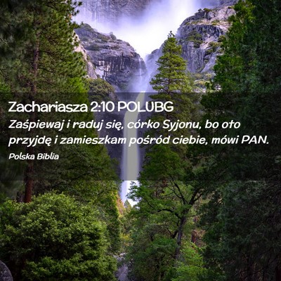 Picture 02 - Zachariasza 2:10 POLUBG - Zaśpiewaj i raduj się, córko Syjonu, bo oto - Bible Verse Picture