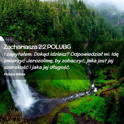 Picture 02 - Zachariasza 2:2 POLUBG - I zapytałem: Dokąd idziesz? Odpowiedział mi: - Bible Verse Picture