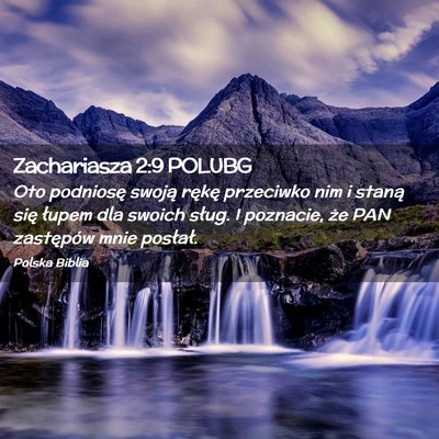 Picture 02 - Zachariasza 2:9 POLUBG - Oto podniosę swoją rękę przeciwko nim i - Bible Verse Picture