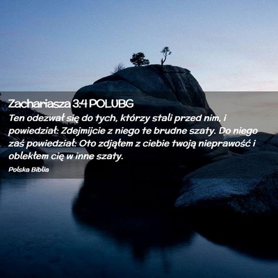Picture 02 - Zachariasza 3:4 POLUBG - Ten odezwał się do tych, którzy stali przed - Bible Verse Picture