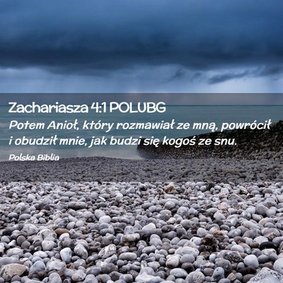 Picture 02 - Zachariasza 4:1 POLUBG - Potem Anioł, który rozmawiał ze mną, - Bible Verse Picture