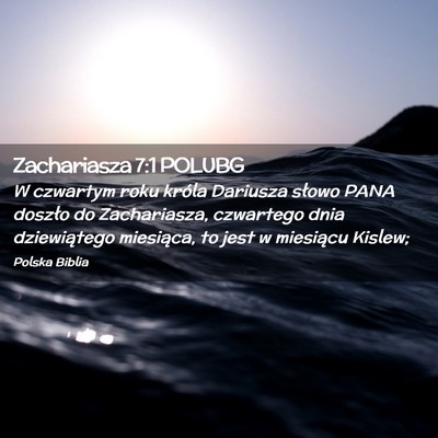 Picture 02 - Zachariasza 7:1 POLUBG - W czwartym roku króla Dariusza słowo PANA - Bible Verse Picture