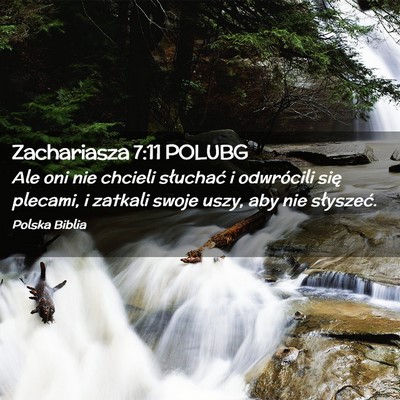 Picture 02 - Zachariasza 7:11 POLUBG - Ale oni nie chcieli słuchać i odwrócili się - Bible Verse Picture