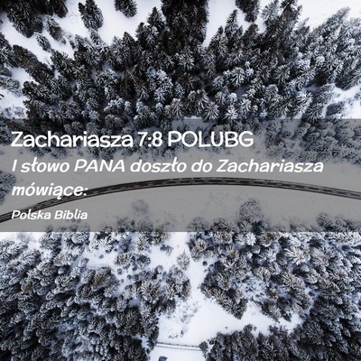 Picture 02 - Zachariasza 7:8 POLUBG - I słowo PANA doszło do Zachariasza - Bible Verse Picture