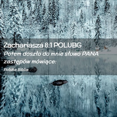 Picture 02 - Zachariasza 8:1 POLUBG - Potem doszło do mnie słowo PANA zastępów - Bible Verse Picture