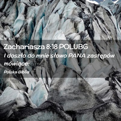 Picture 02 - Zachariasza 8:18 POLUBG - I doszło do mnie słowo PANA zastępów - Bible Verse Picture