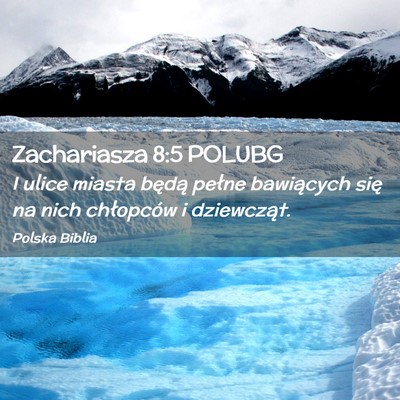 Picture 02 - Zachariasza 8:5 POLUBG - I ulice miasta będą pełne bawiących się na - Bible Verse Picture