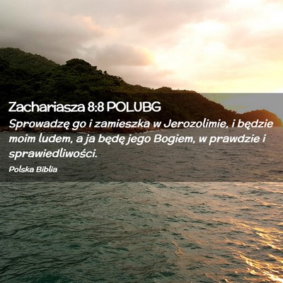 Picture 02 - Zachariasza 8:8 POLUBG - Sprowadzę go i zamieszka w Jerozolimie, i - Bible Verse Picture