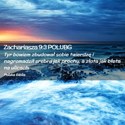 Picture 02 - Zachariasza 9:3 POLUBG - Tyr bowiem zbudował sobie twierdzę i - Bible Verse Picture
