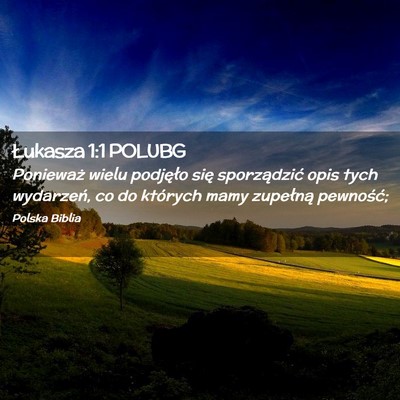 Picture 02 - Łukasza 1:1 POLUBG - Ponieważ wielu podjęło się sporządzić opis - Bible Verse Picture