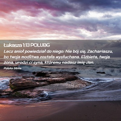Picture 02 - Łukasza 1:13 POLUBG - Lecz anioł powiedział do niego: Nie bój się, - Bible Verse Picture