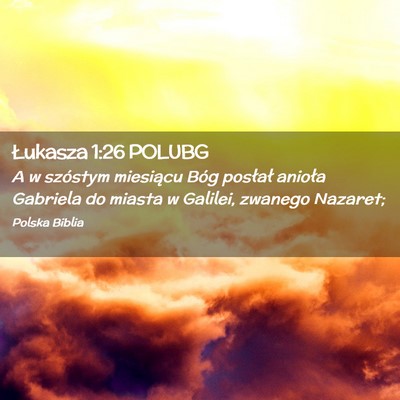 Picture 02 - Łukasza 1:26 POLUBG - A w szóstym miesiącu Bóg posłał anioła - Bible Verse Picture