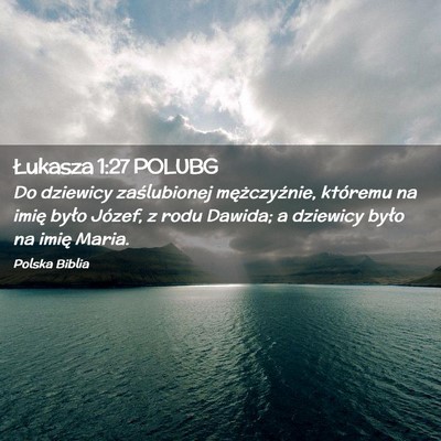 Picture 02 - Łukasza 1:27 POLUBG - Do dziewicy zaślubionej mężczyźnie, któremu - Bible Verse Picture