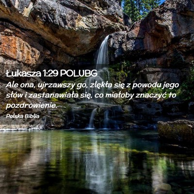 Picture 02 - Łukasza 1:29 POLUBG - Ale ona, ujrzawszy go, zlękła się z powodu - Bible Verse Picture