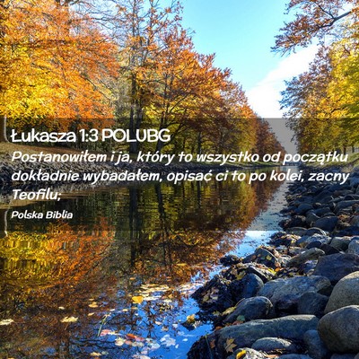 Picture 02 - Łukasza 1:3 POLUBG - Postanowiłem i ja, który to wszystko od - Bible Verse Picture