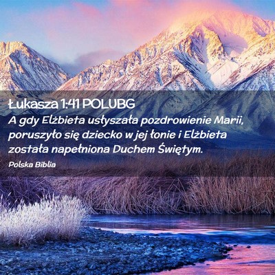 Picture 02 - Łukasza 1:41 POLUBG - A gdy Elżbieta usłyszała pozdrowienie Marii, - Bible Verse Picture