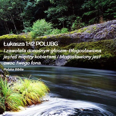Picture 02 - Łukasza 1:42 POLUBG - I zawołała donośnym głosem: Błogosławiona - Bible Verse Picture