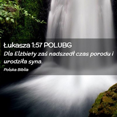 Picture 02 - Łukasza 1:57 POLUBG - Dla Elżbiety zaś nadszedł czas porodu i - Bible Verse Picture