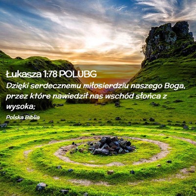 Picture 02 - Łukasza 1:78 POLUBG - Dzięki serdecznemu miłosierdziu naszego Boga, - Bible Verse Picture