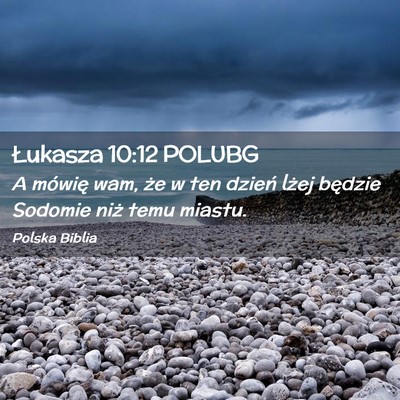 Picture 02 - Łukasza 10:12 POLUBG - A mówię wam, że w ten dzień lżej będzie - Bible Verse Picture