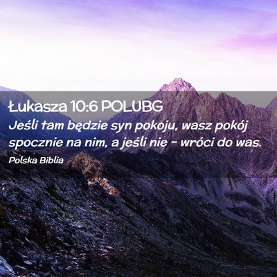 Picture 02 - Łukasza 10:6 POLUBG - Jeśli tam będzie syn pokoju, wasz pokój - Bible Verse Picture