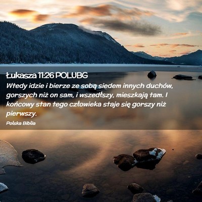 Picture 02 - Łukasza 11:26 POLUBG - Wtedy idzie i bierze ze sobą siedem innych - Bible Verse Picture