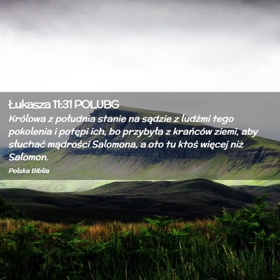 Picture 02 - Łukasza 11:31 POLUBG - Królowa z południa stanie na sądzie z ludźmi - Bible Verse Picture