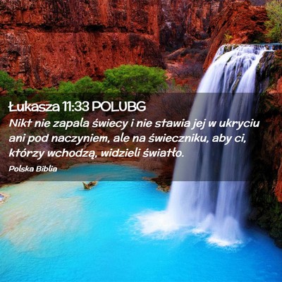 Picture 02 - Łukasza 11:33 POLUBG - Nikt nie zapala świecy i nie stawia jej w - Bible Verse Picture
