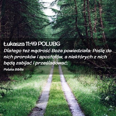 Picture 02 - Łukasza 11:49 POLUBG - Dlatego też mądrość Boża powiedziała: - Bible Verse Picture