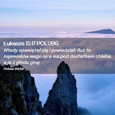 Picture 02 - Łukasza 15:17 POLUBG - Wtedy opamiętał się i powiedział: Iluż to - Bible Verse Picture