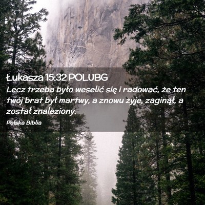 Picture 02 - Łukasza 15:32 POLUBG - Lecz trzeba było weselić się i radować, że - Bible Verse Picture