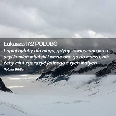 Picture 02 - Łukasza 17:2 POLUBG - Lepiej byłoby dla niego, gdyby zawieszono mu u - Bible Verse Picture
