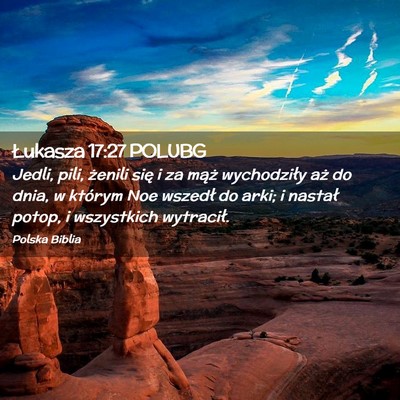Picture 02 - Łukasza 17:27 POLUBG - Jedli, pili, żenili się i za mąż wychodziły - Bible Verse Picture