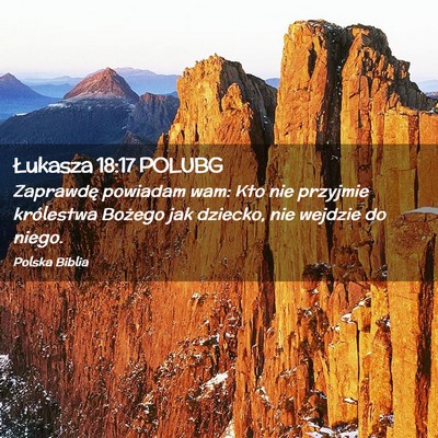 Picture 02 - Łukasza 18:17 POLUBG - Zaprawdę powiadam wam: Kto nie przyjmie - Bible Verse Picture
