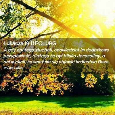 Picture 02 - Łukasza 19:11 POLUBG - A gdy oni tego słuchali, opowiedział im - Bible Verse Picture