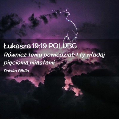 Picture 02 - Łukasza 19:19 POLUBG - Również temu powiedział: I ty władaj - Bible Verse Picture
