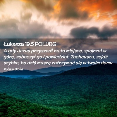 Picture 02 - Łukasza 19:5 POLUBG - A gdy Jezus przyszedł na to miejsce, spojrzał w - Bible Verse Picture