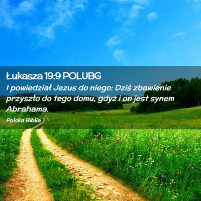 Picture 02 - Łukasza 19:9 POLUBG - I powiedział Jezus do niego: Dziś zbawienie - Bible Verse Picture