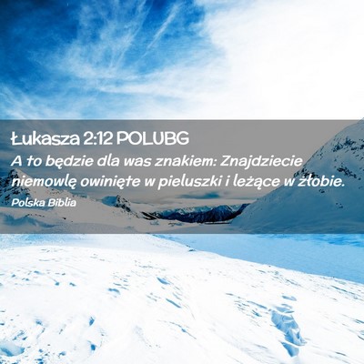Picture 02 - Łukasza 2:12 POLUBG - A to będzie dla was znakiem: Znajdziecie - Bible Verse Picture