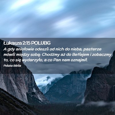 Picture 02 - Łukasza 2:15 POLUBG - A gdy aniołowie odeszli od nich do nieba, - Bible Verse Picture