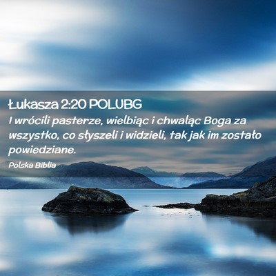 Picture 02 - Łukasza 2:20 POLUBG - I wrócili pasterze, wielbiąc i chwaląc Boga za - Bible Verse Picture