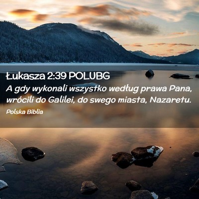 Picture 02 - Łukasza 2:39 POLUBG - A gdy wykonali wszystko według prawa Pana, - Bible Verse Picture