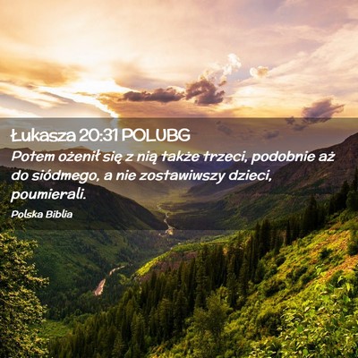 Picture 02 - Łukasza 20:31 POLUBG - Potem ożenił się z nią także trzeci, - Bible Verse Picture