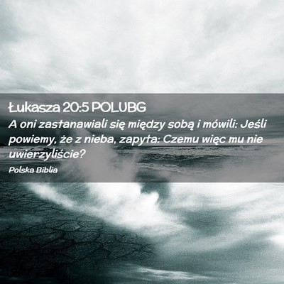 Picture 02 - Łukasza 20:5 POLUBG - A oni zastanawiali się między sobą i mówili: - Bible Verse Picture