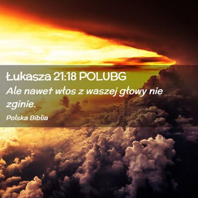 Picture 02 - Łukasza 21:18 POLUBG - Ale nawet włos z waszej głowy nie - Bible Verse Picture